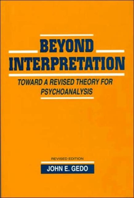 Beyond Interpretation : Toward a Revised Theory for Psychoanalysis, Paperback / softback Book