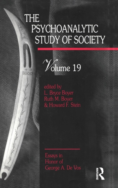 The Psychoanalytic Study of Society, V. 19 : Essays in Honor of George A. De Vos, Hardback Book