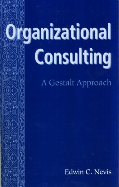 Organizational Consulting : A Gestalt Approach, Paperback / softback Book
