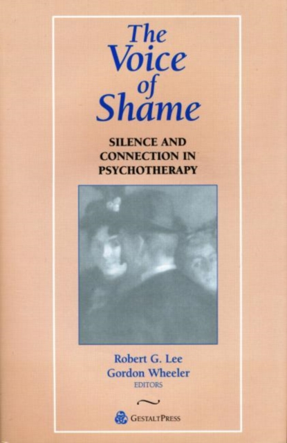 The Voice of Shame : Silence and Connection in Psychotherapy, Paperback / softback Book