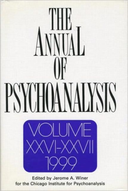 The Annual of Psychoanalysis, V. 26/27, Hardback Book