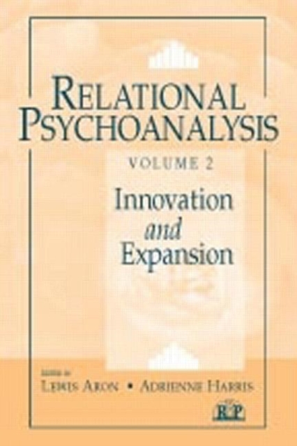Relational Psychoanalysis, Volume 2 : Innovation and Expansion, Paperback / softback Book
