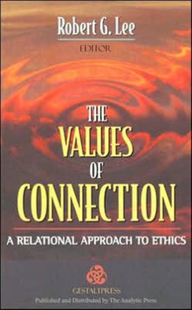 The Values of Connection : A Relational Approach to Ethics, Paperback / softback Book