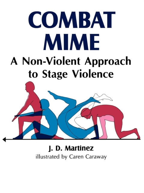 Combat Mime : A Non-Violent Approch to Stage Violence, Paperback / softback Book