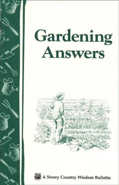 Gardening Answers : Storey's Country Wisdom Bulletin A-49, Paperback / softback Book