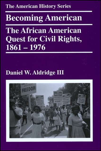Becoming American : The African American Quest for Civil Rights, 1861 - 1976, Paperback / softback Book