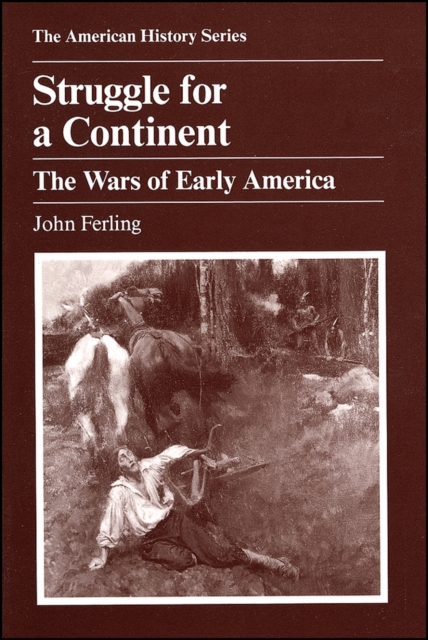 Struggle for a Continent : The Wars of Early America, Paperback / softback Book