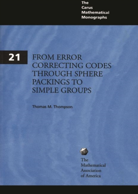 From Error-Correcting Codes through Sphere Packings to Simple Groups, Paperback Book