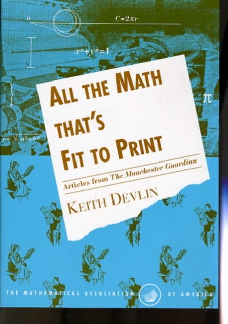 All the Math that's Fit to Print : Articles from The Guardian, Paperback / softback Book