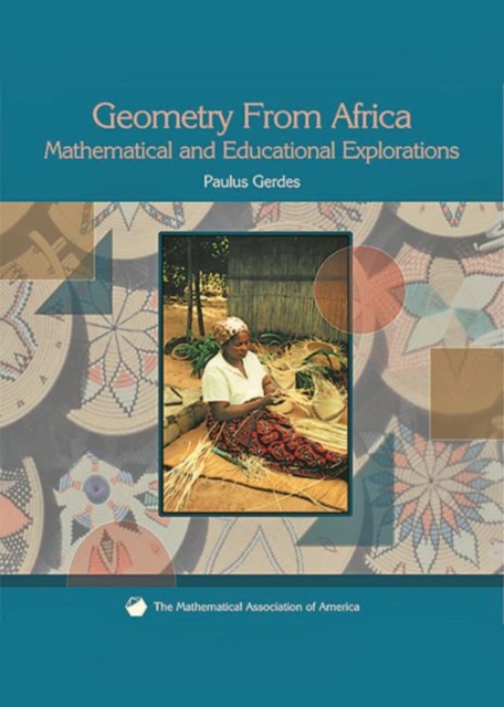 Geometry from Africa : Mathematical and Educational Explorations, Paperback Book