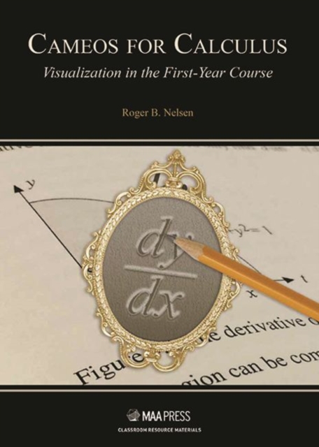 Cameos for Calculus : Visualization in the First-Year Course, Hardback Book