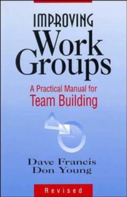 Improving Work Groups : A Practical Manual for Team Building, Paperback / softback Book