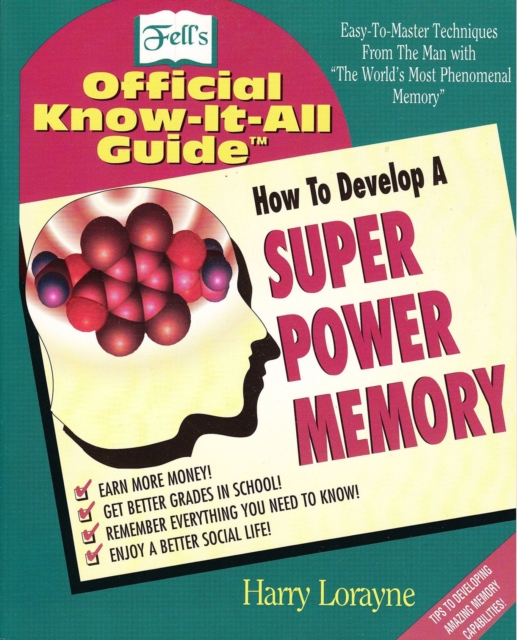 How to Develop a Super Power Memory : Fell's Offical Know-it-All Guide, Paperback / softback Book