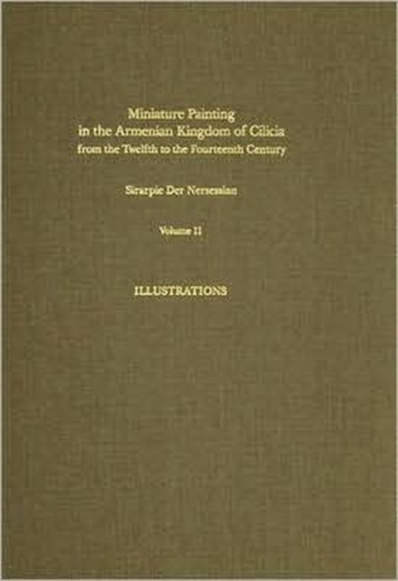 Miniature Painting in the Armenian Kingdom of Cilicia from the Twelfth to the Fourteenth Century, Hardback Book