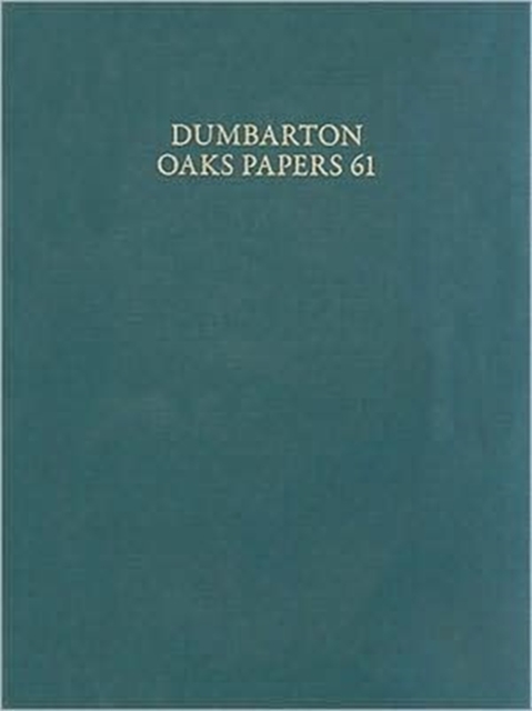 Dumbarton Oaks Papers, 61, Hardback Book