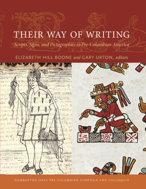 Their Way of Writing : Scripts, Signs, and Pictographies in Pre-Columbian America, Hardback Book