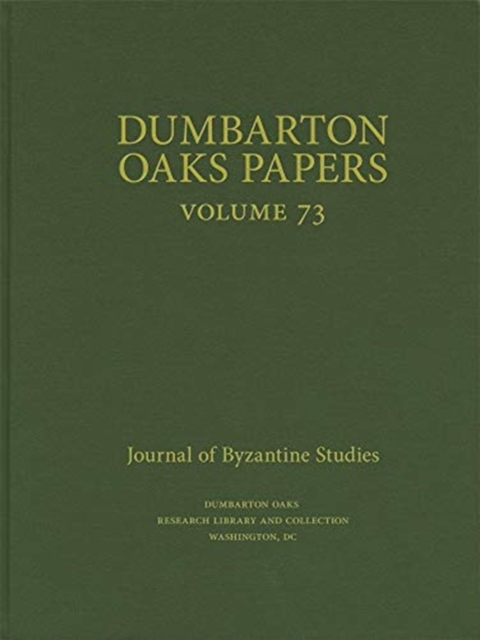 Dumbarton Oaks Papers, 73, Hardback Book