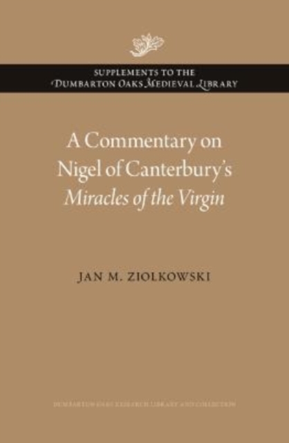 A Commentary on Nigel of Canterbury’s Miracles of the Virgin, Hardback Book