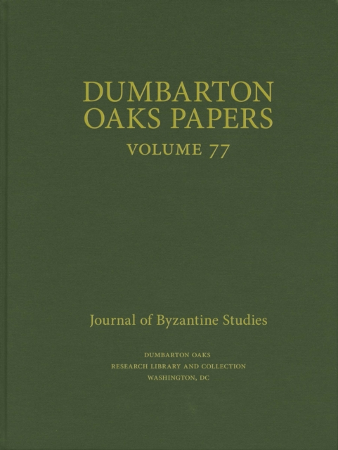Dumbarton Oaks Papers, 77, Hardback Book