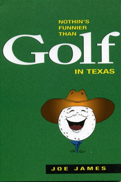 Nothin's Funnier Than Golf in Texas, Paperback / softback Book