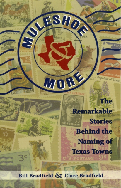 Muleshoe and More : The Remarkable Stories Behind the Naming of Texas Towns, Paperback / softback Book