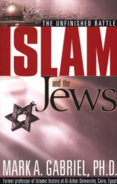 Islam and the Jews : The Unfinished Battle, Paperback / softback Book