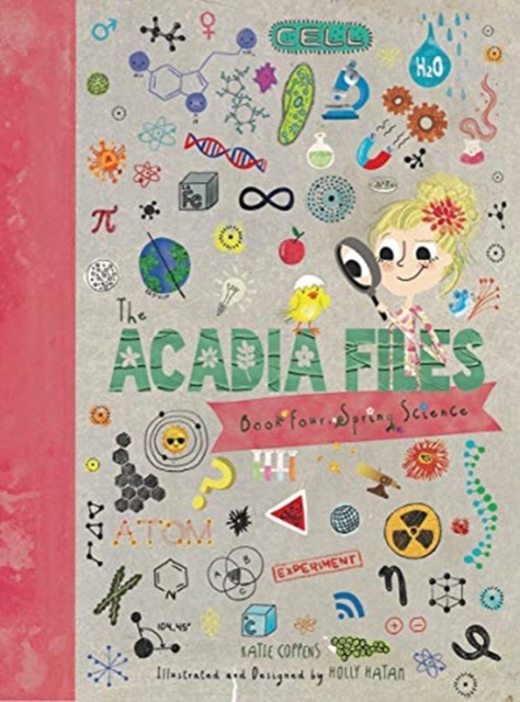 The Acadia Files : Book Four, Spring Science, Hardback Book