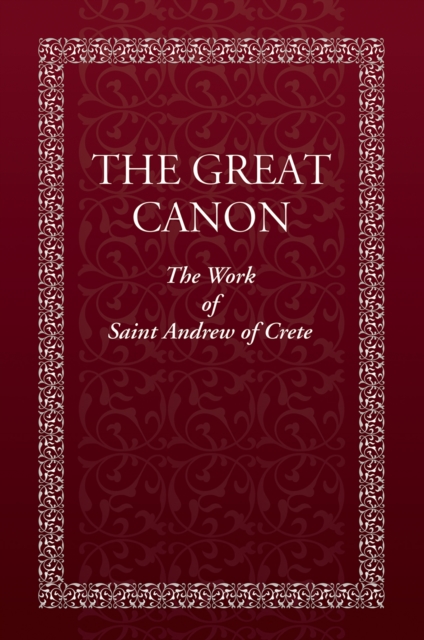 The Great Canon : The Work of St. Andrew of Crete, EPUB eBook