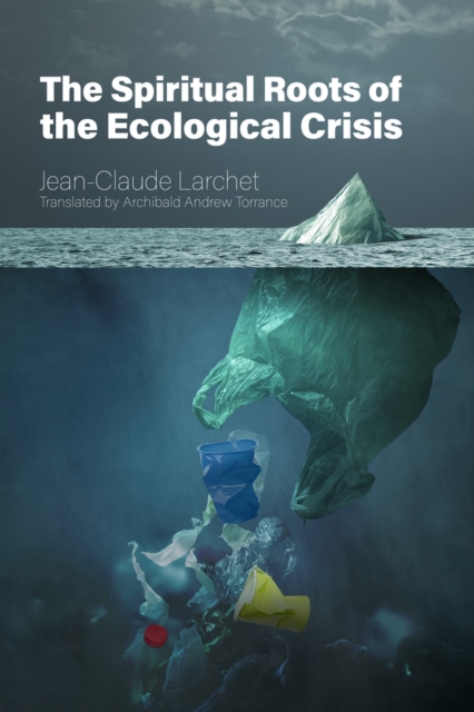 The Spiritual Roots of the Ecological Crisis, Paperback / softback Book