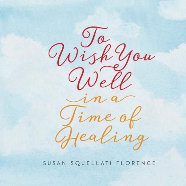 To Wish You Well---In a Time of Healing, EPUB eBook
