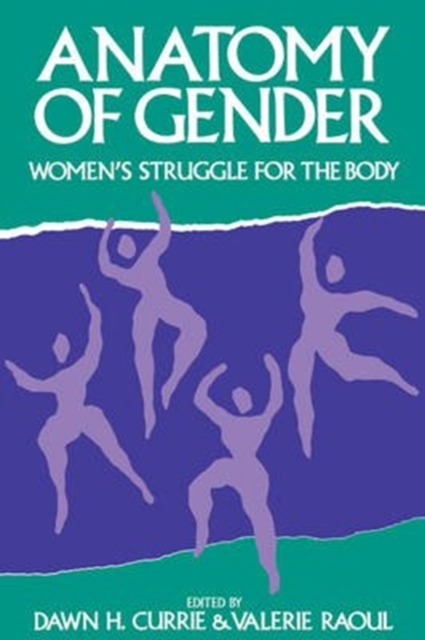 Anatomy of Gender : Women's Struggle for the Body Volume 3, Paperback / softback Book