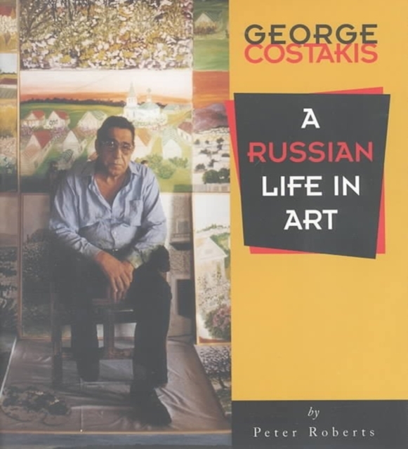 George Costakis : A Russian Life in Art, Hardback Book