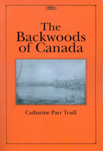 The Backwoods of Canada, Paperback / softback Book