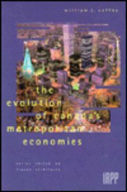 The Evolution of Canada's Metropolitan Economies, Paperback / softback Book