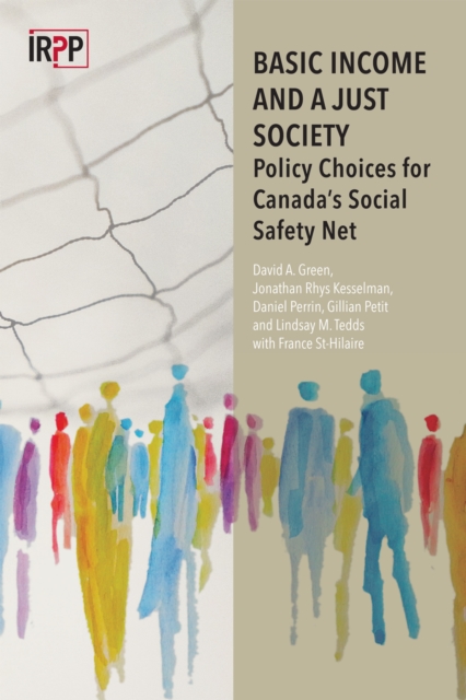 Basic Income and a Just Society : Policy Choices for Canada's Social Safety Net, EPUB eBook