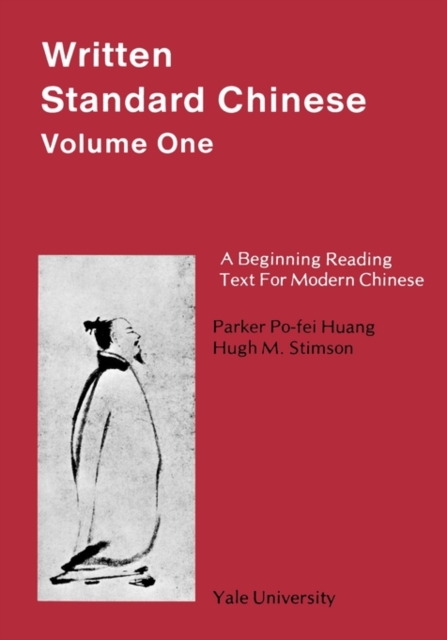 Written Standard Chinese, Volume One : A Beginning Reading Text for Modern Chinese, Paperback / softback Book