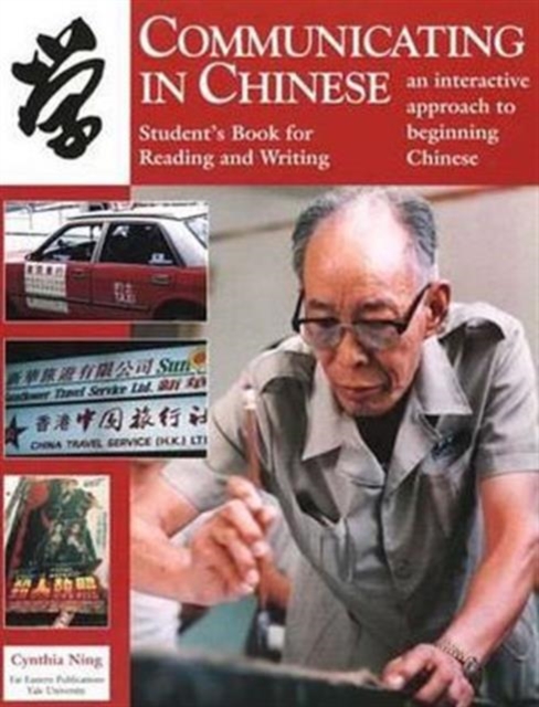 Communicating in Chinese: Reading and Writing : Student’s Book for Reading and Writing, Paperback / softback Book