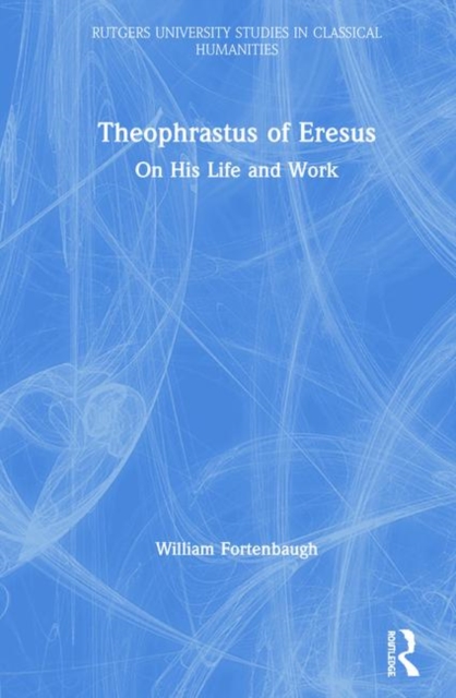 Theophrastus of Eresus : On His Life and Work, Hardback Book