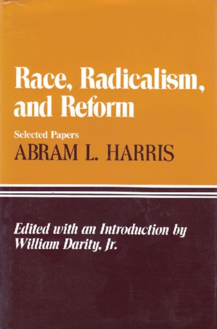 Race, Radicalism, and Reform : Selected Papers, Hardback Book