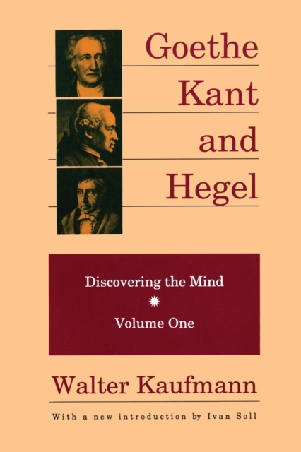Goethe, Kant, and Hegel : Discovering the Mind, Paperback / softback Book