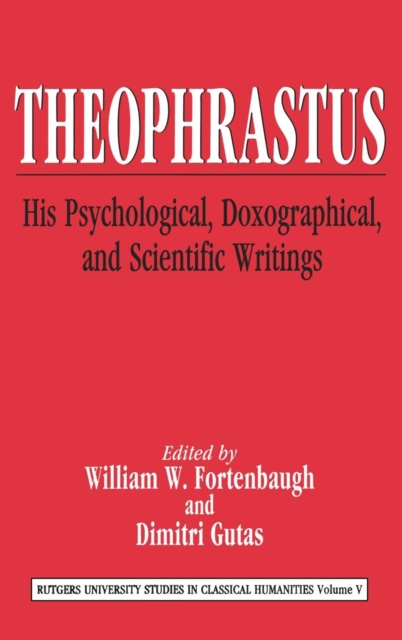 Theophrastus : His Psychological, Doxographical, and Scientific Writings, Hardback Book