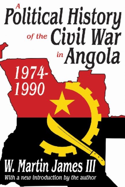 A Political History of the Civil War in Angola, 1974-1990, Hardback Book