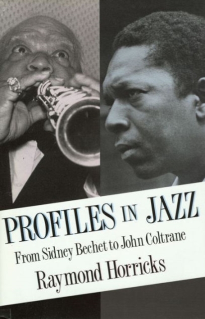 Profiles in Jazz : From Sidney Bechet to John Coltrane, Hardback Book