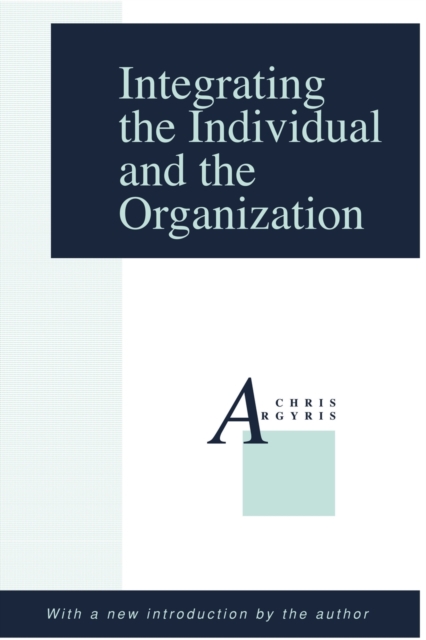 Integrating the Individual and the Organization, Paperback / softback Book