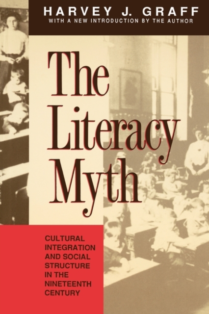 The Literacy Myth : Cultural Integration and Social Structure in the Nineteenth Century, Paperback / softback Book