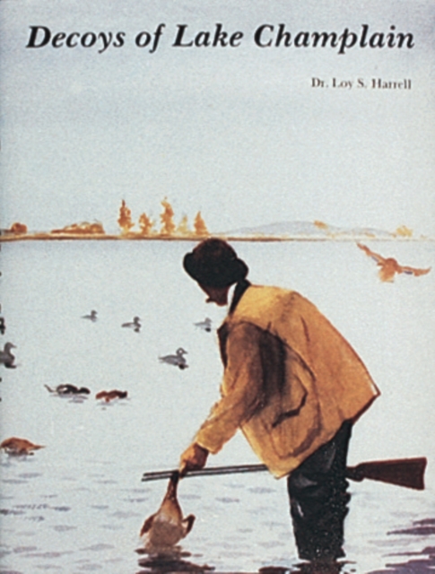 Decoys of Lake Champlain, Hardback Book