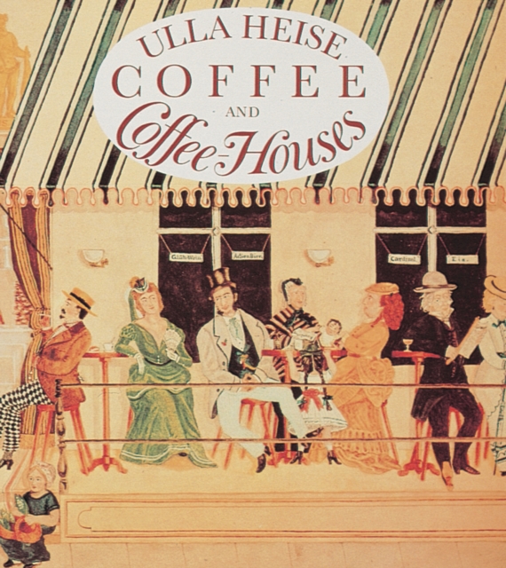 Coffee and Coffee Houses, Hardback Book