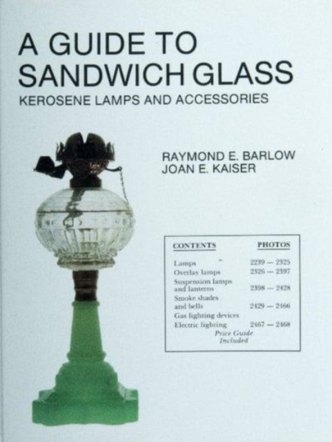 A Guide to Sandwich Glass : Kerosene Lamps and Accessories from Vol. 2, Paperback / softback Book