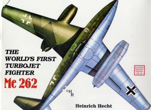 The World’s First Turbo-Jet Fighter : Me 262 Vol.I, Paperback / softback Book