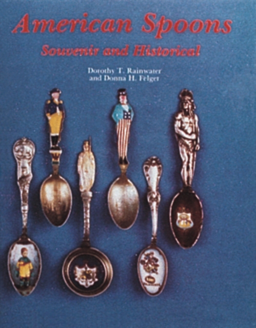 American Spoons : Souvenir and Historical, Hardback Book